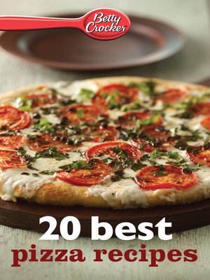 cover image of Betty Crocker 20 Best Pizza Recipes
